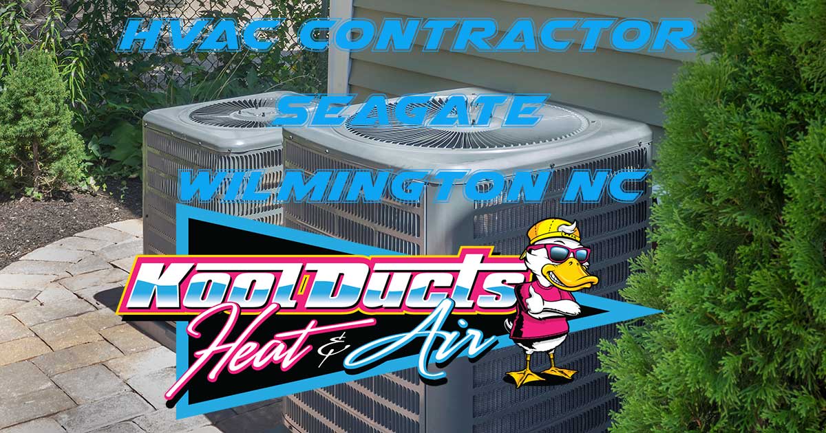 HVAC services for Seagate Wilmington NC - Coastal homes near Airlie Gardens and Wrightsville Beach