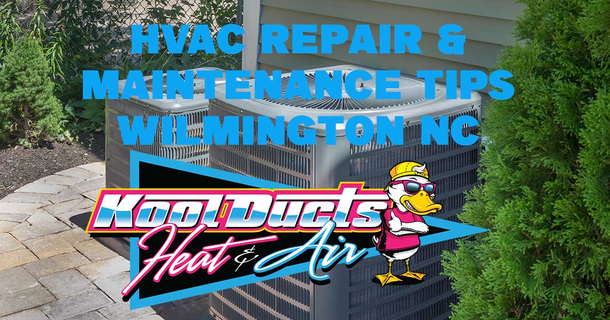 HVAC maintenance tips for busy Wilmington NC homeowners