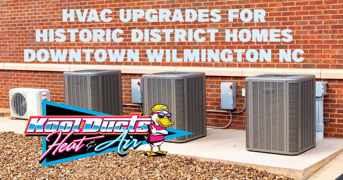 HVAC upgrades for historic district homes in downtown Wilmington NC